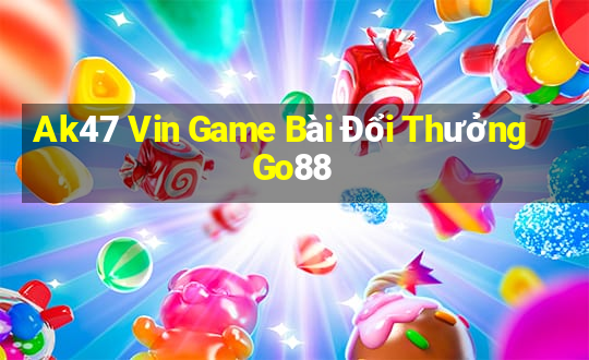 Ak47 Vin Game Bài Đổi Thưởng Go88