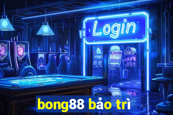 bong88 bảo trì