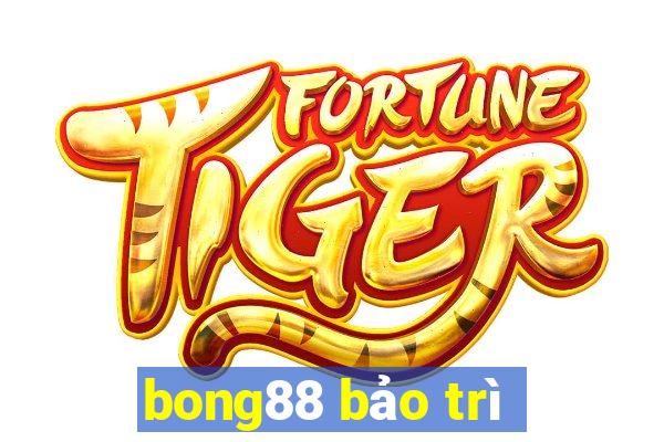 bong88 bảo trì