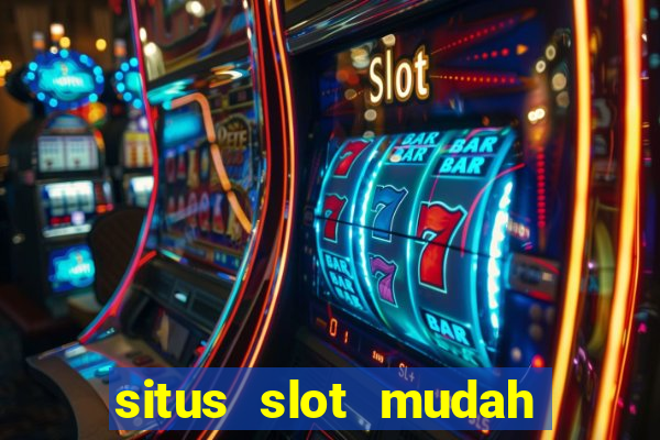 situs slot mudah menang 2021