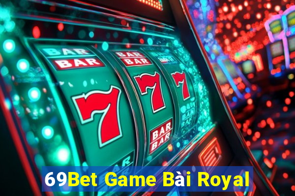 69Bet Game Bài Royal