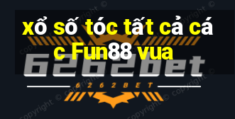 xổ số tóc tất cả các Fun88 vua