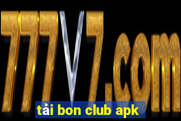 tải bon club apk