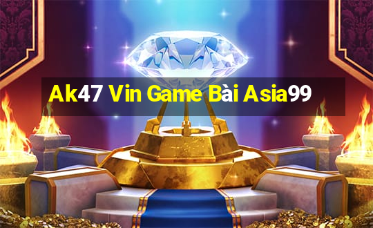 Ak47 Vin Game Bài Asia99