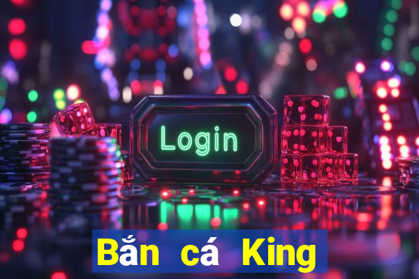 Bắn cá King Giải trí