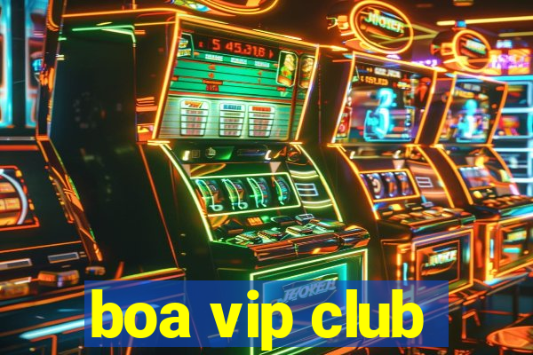 boa vip club