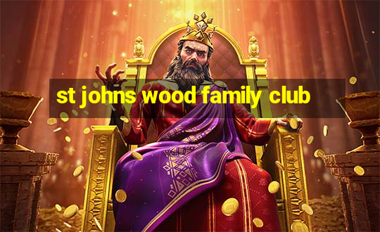 st johns wood family club