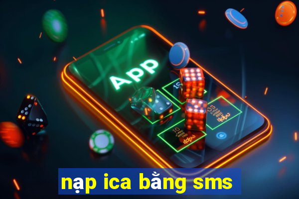 nạp ica bằng sms