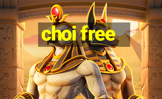 choi free