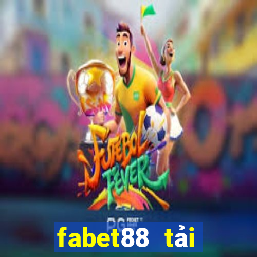 fabet88 tải xuống app