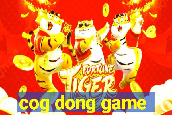 cog dong game