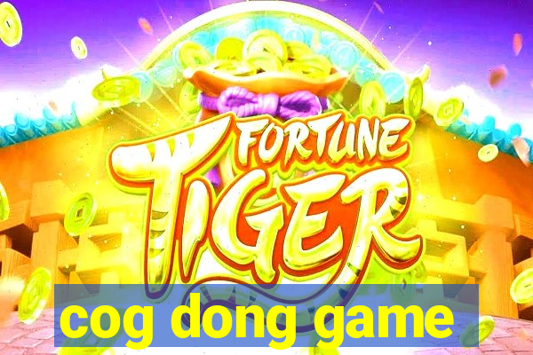 cog dong game