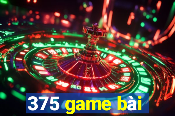 375 game bài