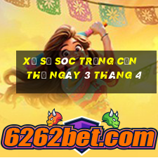 xổ số sóc trăng cần thơ ngày 3 tháng 4