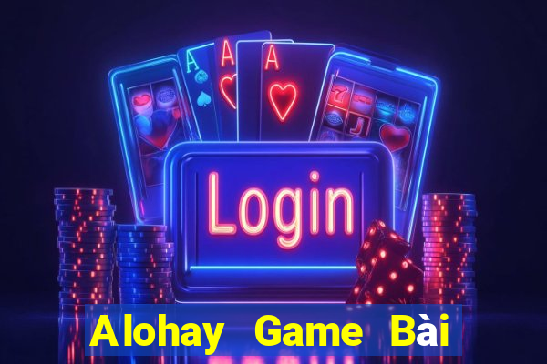 Alohay Game Bài 247 Club