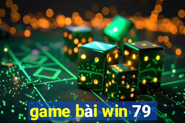 game bài win 79