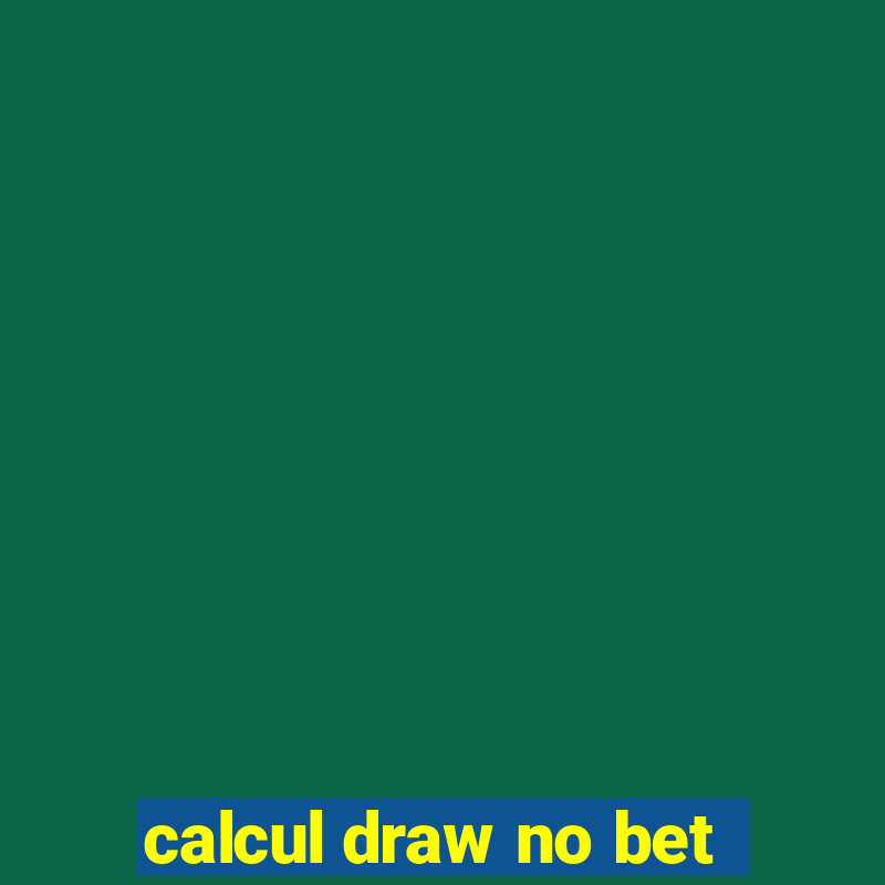 calcul draw no bet