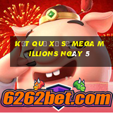 kết quả Xổ Số Mega Millions ngày 5