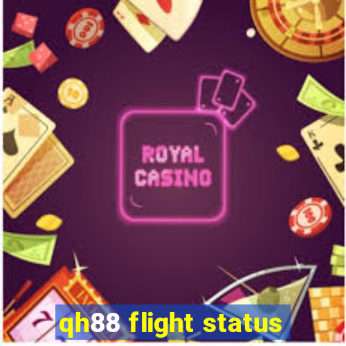 qh88 flight status