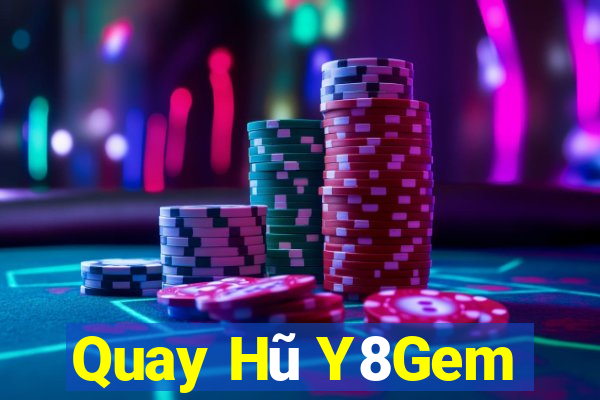 Quay Hũ Y8Gem