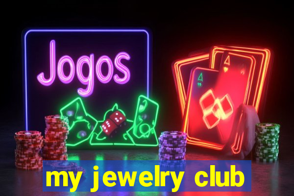 my jewelry club