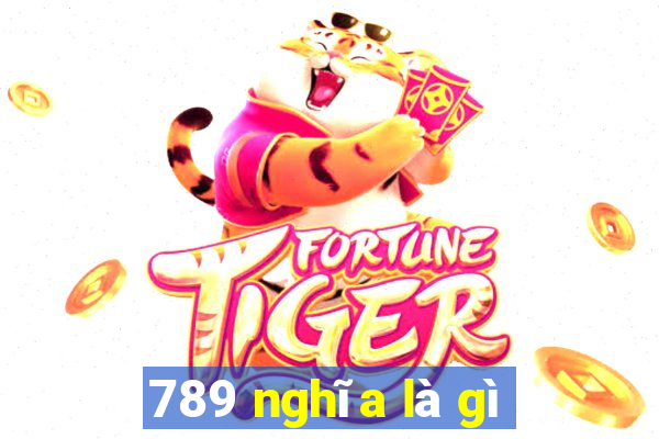 789 nghĩa là gì