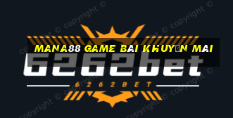 Mana88 Game Bài Khuyến Mãi