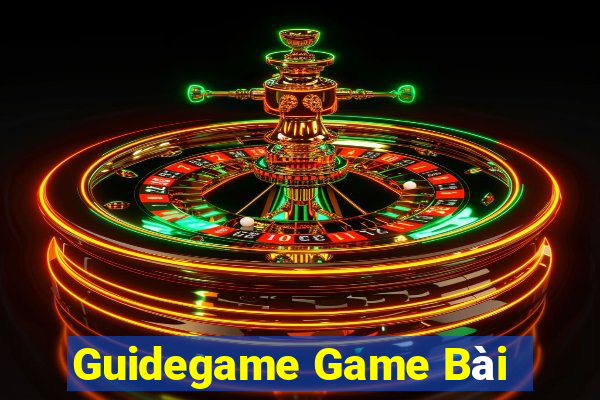 Guidegame Game Bài