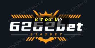 kết quả u19