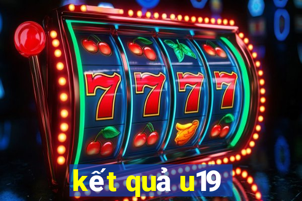 kết quả u19