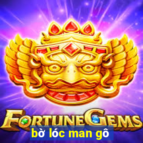 bờ lóc man gô