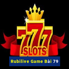 Rubilive Game Bài 79