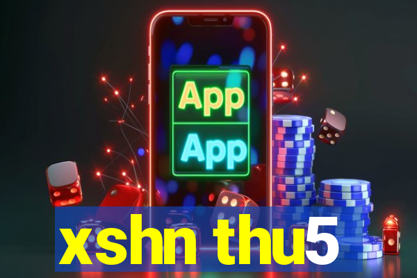 xshn thu5