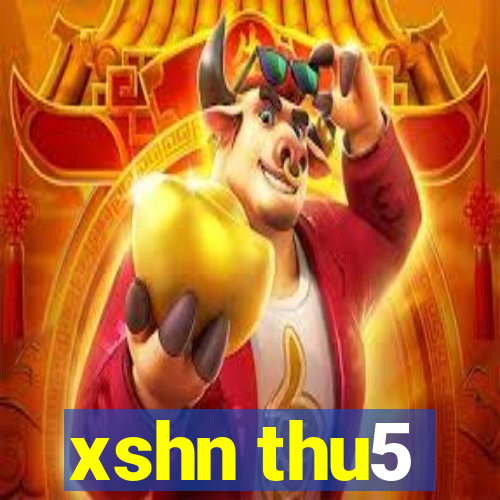 xshn thu5