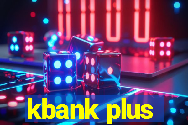 kbank plus