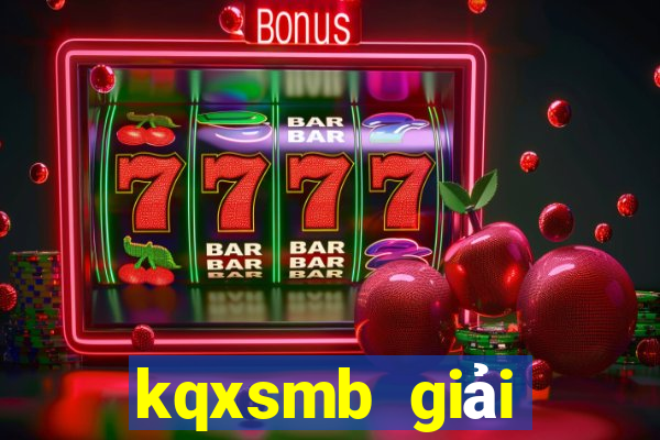 kqxsmb giải đặc biệt năm 2024