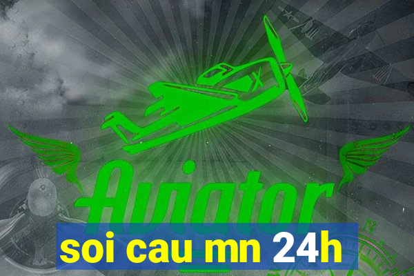 soi cau mn 24h