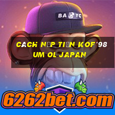 cách nạp tiền kof'98 um ol japan