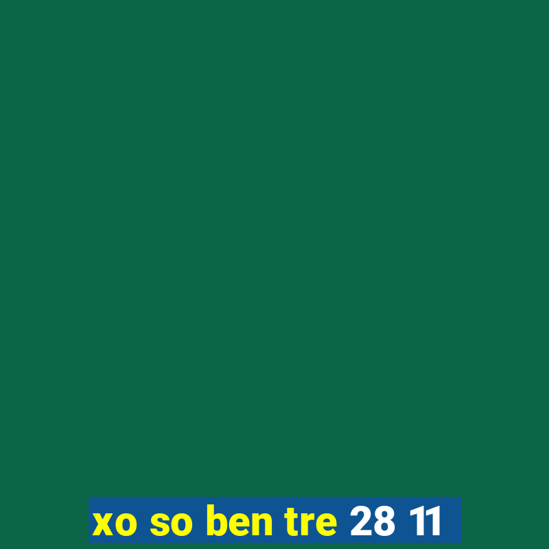 xo so ben tre 28 11