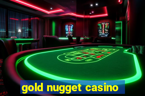 gold nugget casino