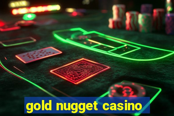 gold nugget casino