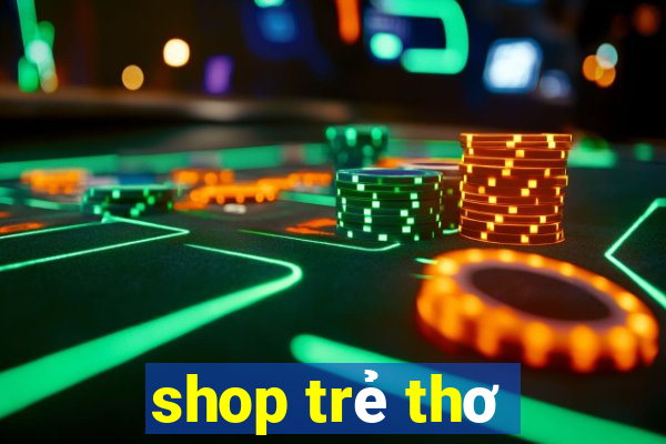 shop trẻ thơ