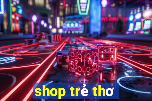 shop trẻ thơ