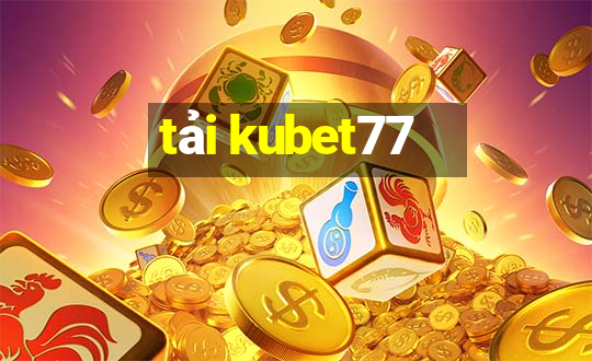 tải kubet77