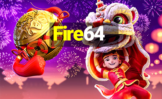 Fire64