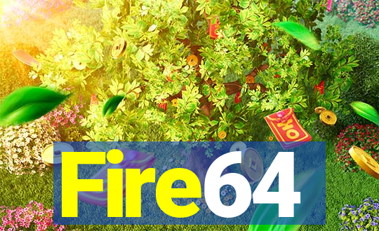 Fire64