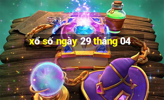 xổ số ngày 29 tháng 04