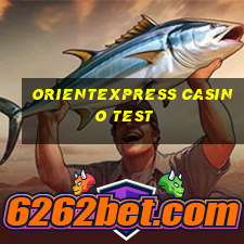 orientexpress casino test