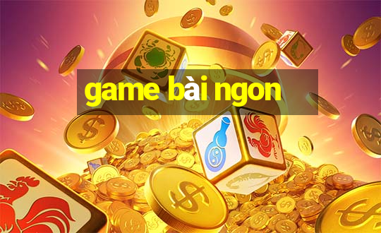 game bài ngon