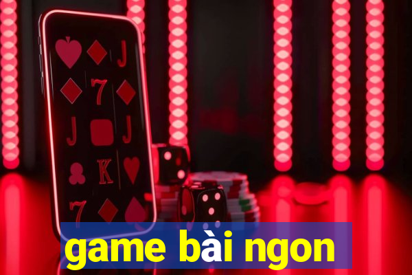 game bài ngon